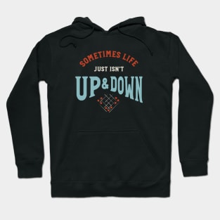 BINGO Saying Sometimes Life Just Isn't Up & Down Hoodie